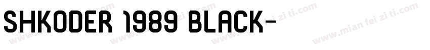 SHKODER 1989 Black字体转换